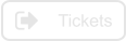 Tickets