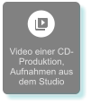 Video einer CD-Produktion, Aufnahmen aus dem Studio
