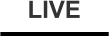 LIVE